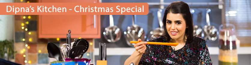 Dipna's Kitchen - Christmas special Dipna's Kitchen - Christmas special