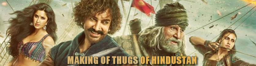 MAKING OF THUGS OF HINDOSTAN MAKING OF THUGS OF HINDOSTAN