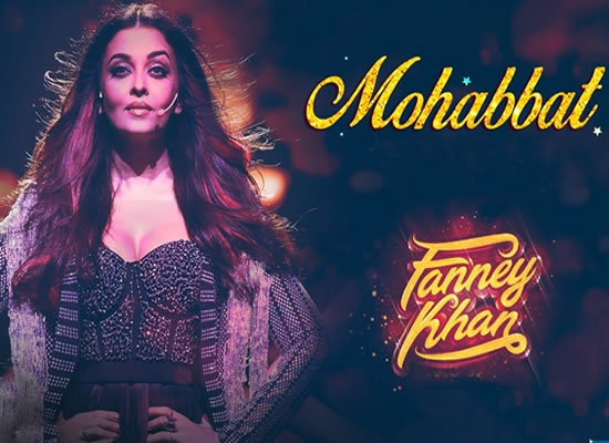 Mohabbat song of film Fanney Khan at No. 1 from 27th July to 2nd August! Mohabbat song of film Fanney Khan at No. 1 from 27th July to 2nd August!