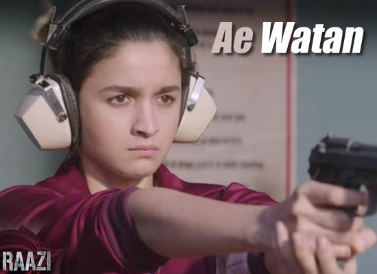 Ae Watan song of film Raazi at No. 4 from 11th May to 17th May! Ae Watan song of film Raazi at No. 4 from 11th May to 17th May!