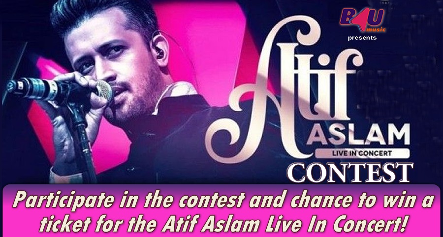 THE ATIF ASLAM LIVE CONTEST