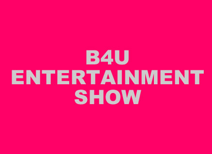 B4U Entertainment Show