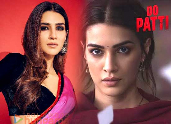 Kriti Sanon opens up on Do Patti and her character!