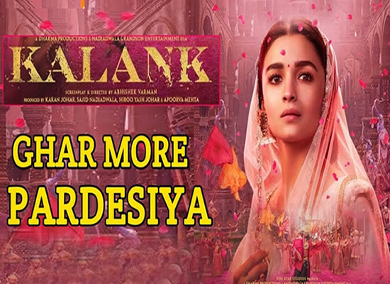 Ghar More Pardesiya Song of film Kalank at No. 3 from 12th April to 18th April! Ghar More Pardesiya Song of film Kalank at No. 3 from 12th April to 18th April!